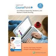 Lippincott CoursePoint+ Enhanced for O'Meara's Maternity, Newborn, and Women's Health Nursing A Case-Based Approach by O'meara, Amy, 9781975111977
