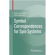 Symbol Correspondences for Spin Systems by Rios, Pedro De M.; Straume, Eldar, 9783319081977
