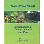 Meditaciones De Conversaciones Con Dios / Meditations of Conversations With God by Walsch, Neale Donald, 9789707321977