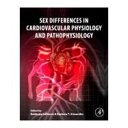 Sex Differences in Cardiovascular Physiology and Pathophysiology by Lamarca, Babbette; Alexander, Barbara T., 9780128131978