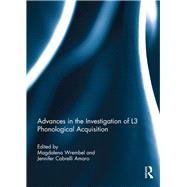 Advances in the Investigation of L3 Phonological Acquisition by Wrembel, Magdalena; Amaro, Jennifer Cabrelli, 9780367891978
