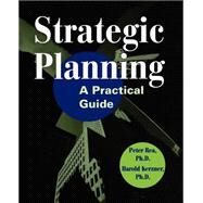 Strategic Planning A Practical Guide by Rea, Peter J.; Kerzner, Harold, 9780471291978