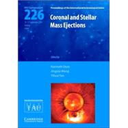 Coronal and Stellar Mass Ejections (IAU S226) by Edited by Kenneth Dere , Jingxiu Wang , Yihua Yan, 9780521851978