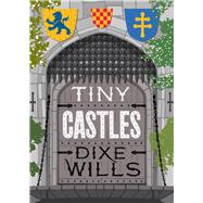 Tiny Castles by Wills, Dixe, 9780749581978