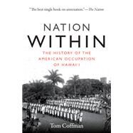 Nation Within by Coffman, Tom; Meyer, Manulani Aluli, 9780822361978