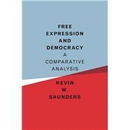 Free Expression and Democracy by Saunders, Kevin W., 9781107171978