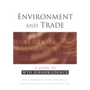 Environment and Trade: A Guide to WTO Jurisprudence by Bernasconi-Osterwalder,Nathali, 9781138001978