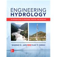 Engineering Hydrology: An Introduction to Processes, Analysis, and Modeling by Jain, Sharad; Singh, Vijay, 9781259641978