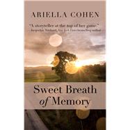Sweet Breath of Memory by Cohen, Ariella, 9781410491978