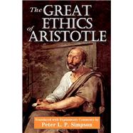 The Great Ethics of Aristotle by Simpson,Peter L. P., 9781412851978