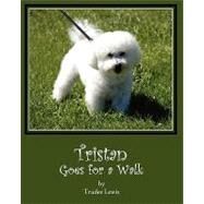 Tristan Goes for a Walk by Lewis, Trudee; Yates, Joanne; Rodda, Beth, 9781453681978
