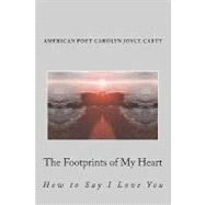 The Footprints of My Heart by Carty, Carolyn Joyce, 9781463651978