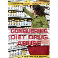 Conquering Diet Drug Abuse by Faulkner, Nicholas; Williams, Kara, 9781499461978