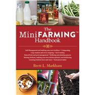 The Mini Farming Handbook by Markham, Brett L., 9781629141978