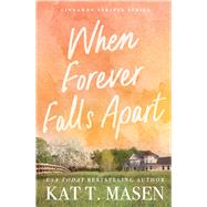 When Forever Falls Apart A Novel by Masen, Kat T., 9781668201978