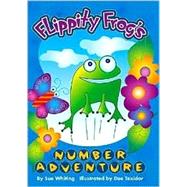 Flippity Frog's Number Adventure by Whiting, Sue; Texidor, Dee, 9781740471978