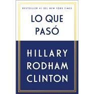 Lo que pas by Clinton, Hillary Rodham, 9781982101978