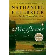 Mayflower A Story of Courage, Community, and War by Philbrick, Nathaniel, 9780143111979