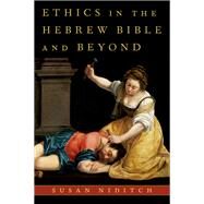 Ethics in the Hebrew Bible and Beyond by Niditch, Susan, 9780197671979