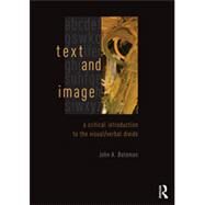 Text and Image: A Critical Introduction to the Visual/Verbal Divide by Bateman; John A., 9780415841979