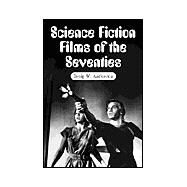 Science Fiction Films of the Seventies by Anderson, Craig W., 9780786411979