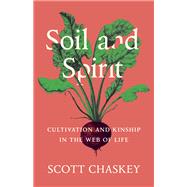Soil and Spirit by Scott Chaskey, 9781571311979