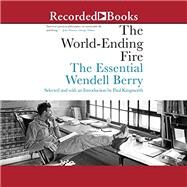 The World-ending Fire,Berry, Wendell; Kingsnorth,...,9781640091979