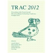 TRAC 2012 by Bokern, Annabel; Bolder-boos, Marion; Krmnicek, Stefan; Maschek, Dominik; Page, Sven, 9781782971979