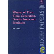 Women of Their Time: Generation, Gender Issues and Feminism by Pilcher,Jane, 9781840141979