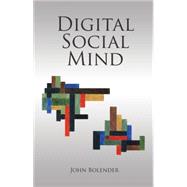 Digital Social Mind by Bolender, John, 9781845401979