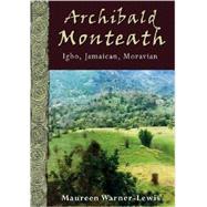 Archibald Monteath by Warner-Lewis, Maureen, 9789766401979