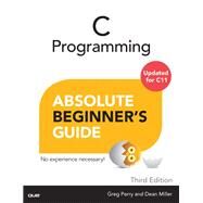 C Programming Absolute Beginner's Guide by Perry, Greg; Miller, Dean, 9780789751980