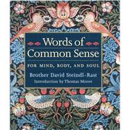 Words of Common Sense for Mind, Body, and Soul by Steindl-Rast, David, 9781890151980
