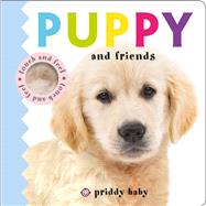 Puppy and Friends Touch and Feel by Priddy, Roger, 9780312521981