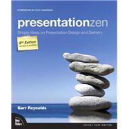 Presentation Zen Simple Ideas on Presentation Design and Delivery by Reynolds, Garr, 9780321811981