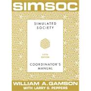 SIMSOC: Simulated Society, Coordinator's Manual Coordinator's Manual, Fifth Edition by Gamson, William A.; Peppers, Larry G., 9780684871981