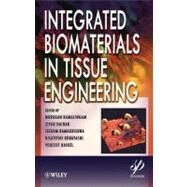 Integrated Biomaterials in Tissue Engineering by Ramalingam, Murugan; Haidar, Ziyad; Ramakrishna, Seeram; Kobayashi, Hisatoshi; Haikel, Youssef, 9781118311981