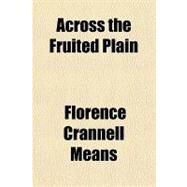 Across the Fruited Plain by Means, Florence Crannell, 9781153581981