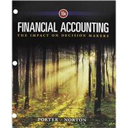 Financial Accounting The Impact on Decision Makers, Loose-Leaf Version by Porter, Gary A.; Norton, Curtis L., 9781305661981