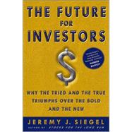 The Future for Investors by SIEGEL, JEREMY J., 9781400081981