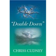 Double Down by Cudney, Chriss, 9781499021981