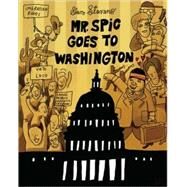Mr. Spic Goes to Washington by Stavans, Ilan; Weil, Roberto, 9781593761981