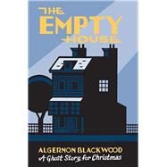 The Empty House by Blackwood, Algernon; Seth, 9781771961981
