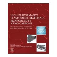 High-performance Elastomeric Materials Reinforced by Nano-carbons by Valentini, Luca; Manchado, Miguel Angel Lopez, 9780128161982