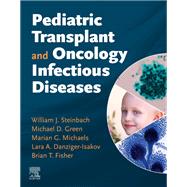 Pediatric Transplant and Oncology Infectious Diseases by Steinbach, William J., 9780323641982