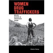 Women Drug Traffickers by Carey, Elaine, 9780826351982