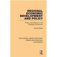 Regional Economic Development and Policy: Theory and Practice in the European Community by Pinder; David, 9781138101982