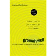 Groundswell: Winning in a World Transformed by Social Technologies (Expanded, Revised) by Li, Charlene; Bernoff, Josh, 9781422161982