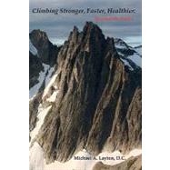 Climbing Stronger, Faster, Healthier by Layton, Michael A.; Wallace, Wayne; Reisner, Zac, 9781439231982