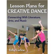 Lesson Plans for Creative Dance by Carline, Sally, 9781450401982